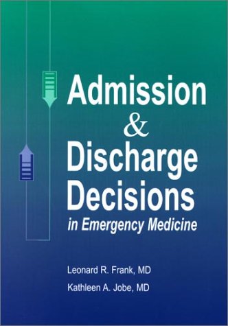 Stock image for Admission & Discharge Decisions in Emergency Medicine for sale by The Book Spot