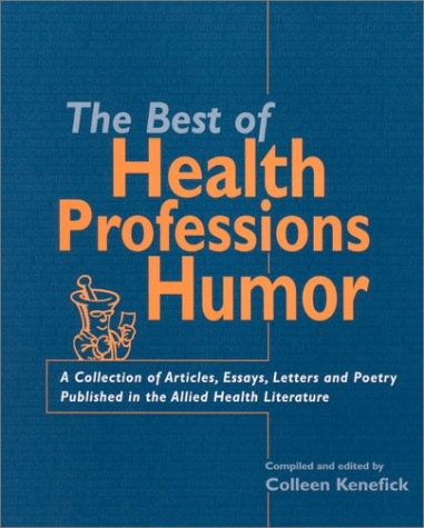 Beispielbild fr The Best of Health Professions Humor, 1e zum Verkauf von POQUETTE'S BOOKS