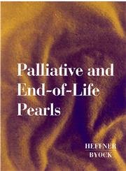 Palliative and End-of-Life Pearls (9781560535003) by Byock MD, Ira; Heffner MD, John E.