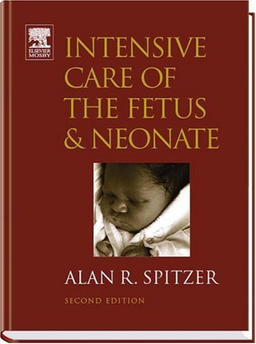 Stock image for Intensive Care of the Fetus and Neonate (Spitzer, Intensive Care of Fetus and Neonate) for sale by SecondSale