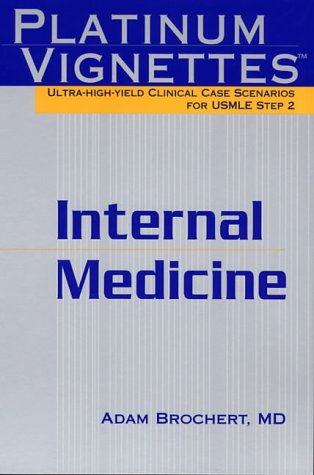 Stock image for Platinum Vignettes: Internal Medicine: Ultra-High Yield Clinical Case Scenarios for USMLE Step 2 for sale by ThriftBooks-Dallas