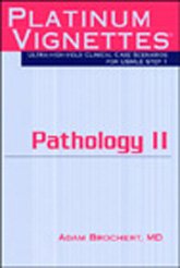 Stock image for Platinum Vignettes - Pathology II: Ultra-High Yield Clinical Case Scenarios For USMLE Step 1 for sale by HPB-Red