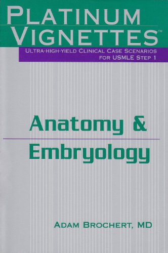 Stock image for Platinum Vignettes - Anatomy & Embryology: Ultra-High Yield Clinical Case Scenarios for USMLE Step 1 for sale by ThriftBooks-Dallas