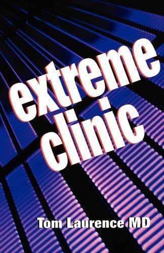 Imagen de archivo de Extreme Clinic: An Outpatient Doctor's Guide to the Perfect 7-Minute Visit a la venta por Under Charlie's Covers