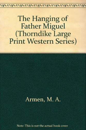 Stock image for The Hanging of Father Miguel for sale by Better World Books: West