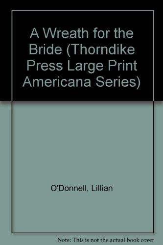 9781560540243: A Wreath for the Bride (Thorndike Press Large Print Americana Series)