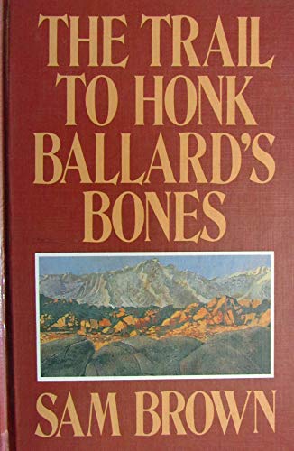 The Trail to Honk Ballard's Bones (9781560540434) by Brown, Sam