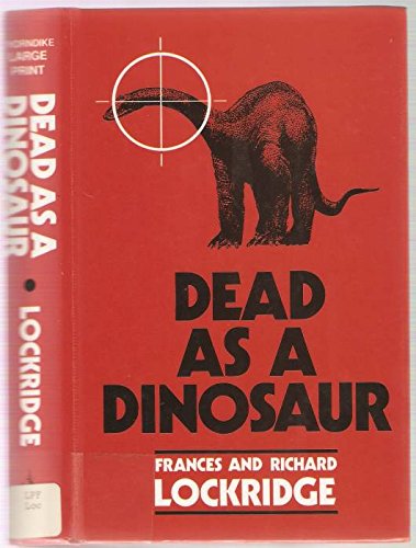 Dead As a Dinosaur: A Mr. and Mrs. North Mystery