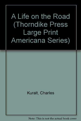 Stock image for A Life on the Road (Thorndike Press Large Print Americana Series) for sale by Half Price Books Inc.