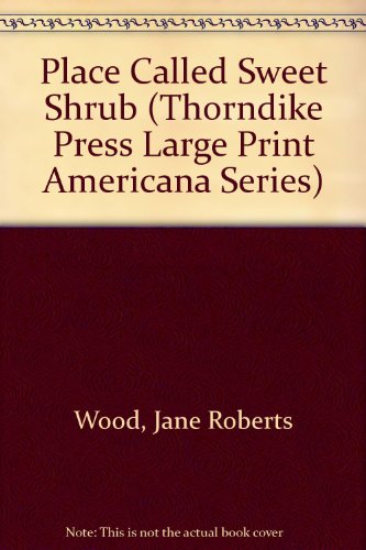 9781560541561: Place Called Sweet Shrub (Thorndike Press Large Print Americana Series)