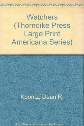 Watchers (Thorndike Press Large Print Americana Series) (9781560542216) by Koontz, Dean R.