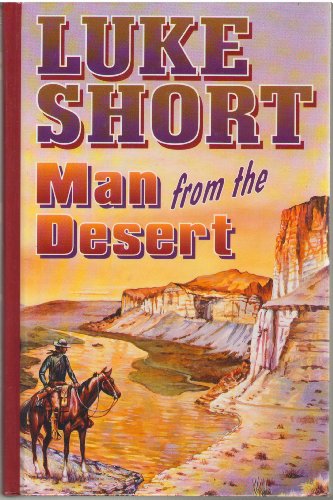 Man from the Desert (9781560542308) by Short, Luke