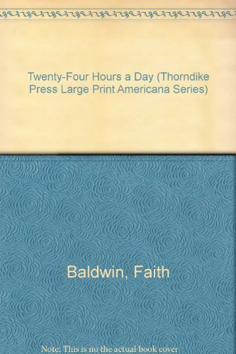 Twenty-Four Hours a Day - Baldwin, Faith