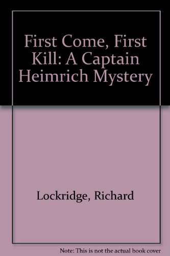 First Come, First Kill: A Captain Heimrich Mystery (9781560543046) by Lockridge, Richard; Lockridge, Frances Louise Davis