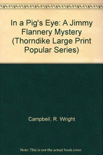 9781560543503: In a Pig's Eye: A Jimmy Flannery Mystery (Thorndike Large Print Popular Series)