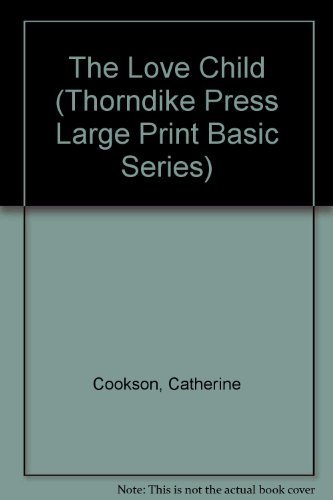9781560543657: The Love Child (Thorndike Press Large Print Basic Series)