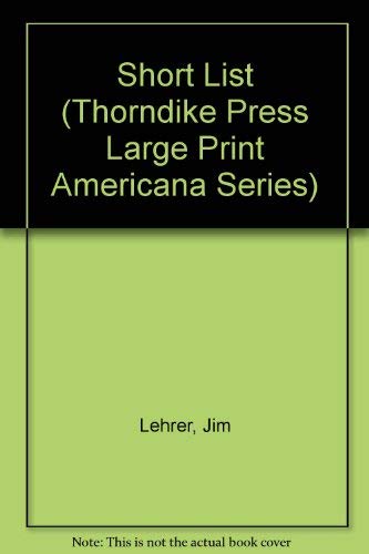 Short List (Thorndike Press Large Print Americana Series) (9781560543978) by Lehrer, Jim