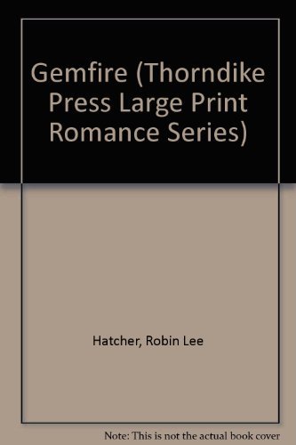 Gemfire (Thorndike Press Large Print Romance Series) (9781560544432) by Hatcher, Robin Lee