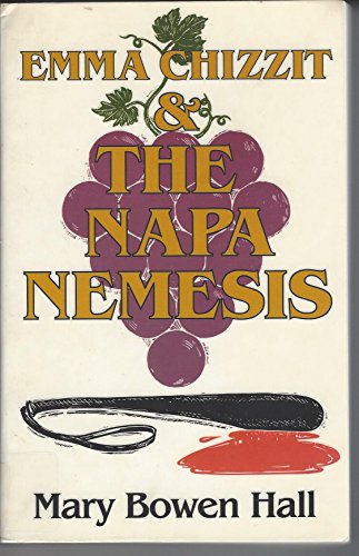 Imagen de archivo de Emma Chizzit and the Napa Nemesis a la venta por ThriftBooks-Dallas