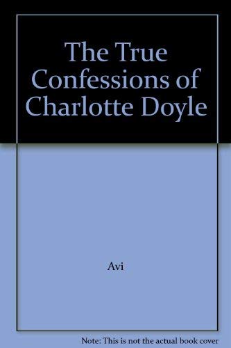 Beispielbild fr The True Confessions of Charlotte Doyle zum Verkauf von POQUETTE'S BOOKS