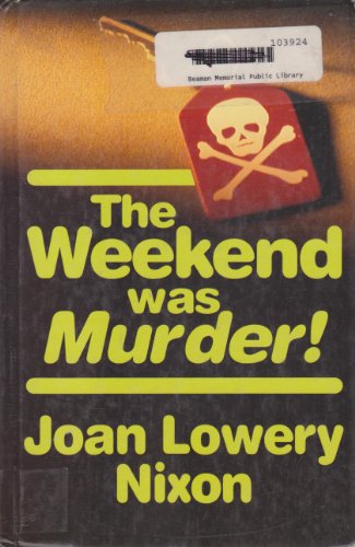 The Weekend Was Murder! (9781560545989) by Nixon, Joan Lowery