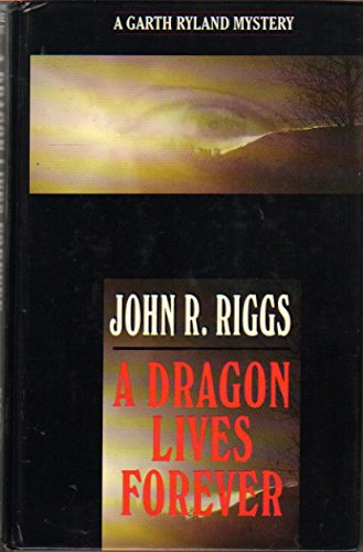 Imagen de archivo de A Dragon Lives Forever: A Garth Ryland Mystery a la venta por Michael Knight, Bookseller