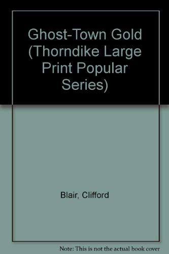 9781560546337: Ghost-Town Gold (Thorndike Large Print Popular Series)