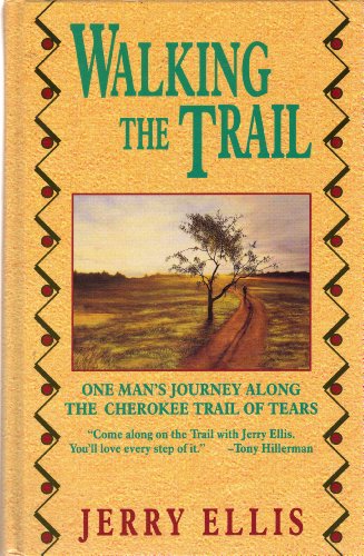 9781560546429: Walking the Trail: One Man's Journey Along the Cherokee Trail of Tears