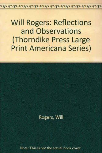 Beispielbild fr Will Rogers : Reflections and Observations zum Verkauf von Better World Books