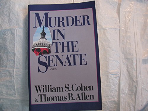 Murder in the Senate (9781560547525) by Cohen, William S.; Allen, Thomas B.