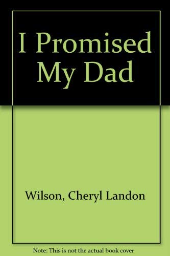Stock image for I Promised My Dad for sale by Your Online Bookstore