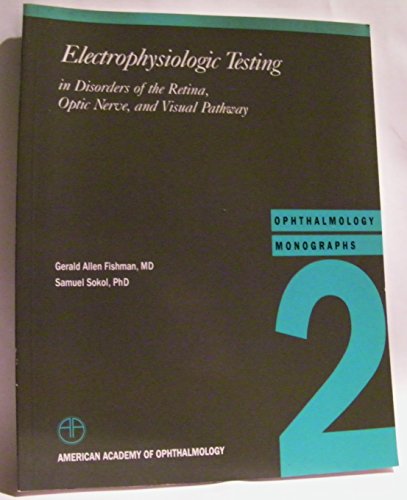 9781560550044: Electrophysiologic Testing in Disorders of the Retina, Optic Nerve and Visual Pathway (Ophthalmology Monographs)