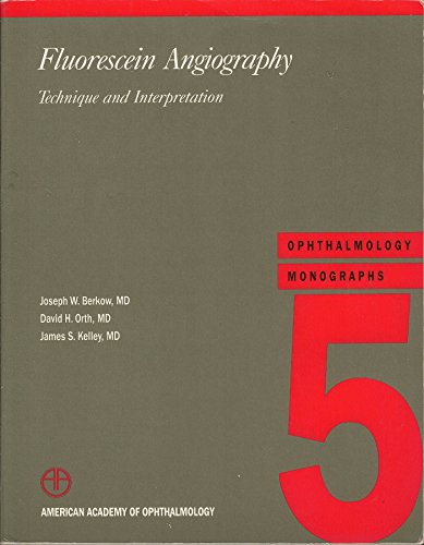 Imagen de archivo de Fluorescein Angiography: Technique and Interpretation (Ophthalmology Monographs, 5) a la venta por Wonder Book