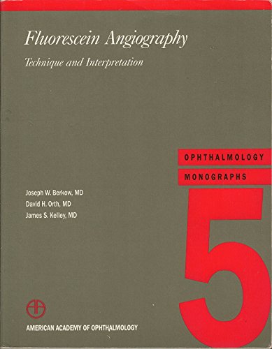 Stock image for Fluorescein Angiography: Technique and Interpretation (Ophthalmology Monographs, 5) for sale by Wonder Book