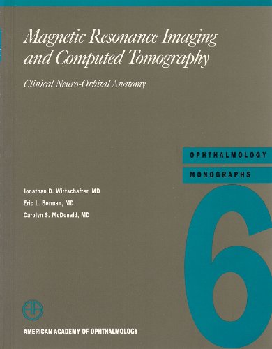 Beispielbild fr Ophthalmology Monograph 6 - Magnetic Resonance Imaging and Computed Tomography : Clinical Neuro-Orbital Anatomy zum Verkauf von Better World Books