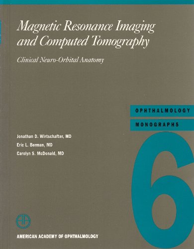 Stock image for Ophthalmology Monograph 6 - Magnetic Resonance Imaging and Computed Tomography : Clinical Neuro-Orbital Anatomy for sale by Better World Books