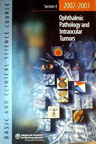 Imagen de archivo de Basic And Clinical Science Course Section 4 2002-2003: Ophthalmic Pathology And Intraocular Tumors (Basic & Clinical Science Course) a la venta por medimops