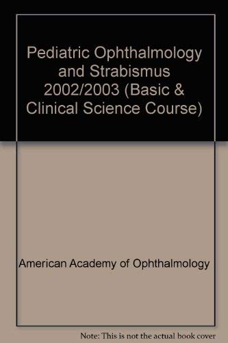 Imagen de archivo de Basic And Clinical Science Course Section 6 2002-2003: Pediatric Ophthalmology And Strabismus (Basic & Clinical Science Course) a la venta por medimops