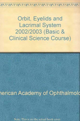 Beispielbild fr Basic And Clinical Science Course Section 7 2002-2003: Orbit, Eyelids, And Lacrimal System (Basic & Clinical Science Course) zum Verkauf von medimops