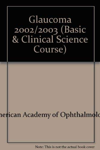 Basic And Clinical Science Course Section 3 2002-2003: Glaucoma (9781560552345) by American Academy Of Ophthalmology