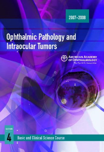 2007-2008 Basic and Clinical Science Course Section 4: Ophthalmic Pathology and Intraocular Tumors (9781560557920) by American Academy Of Ophthalmology