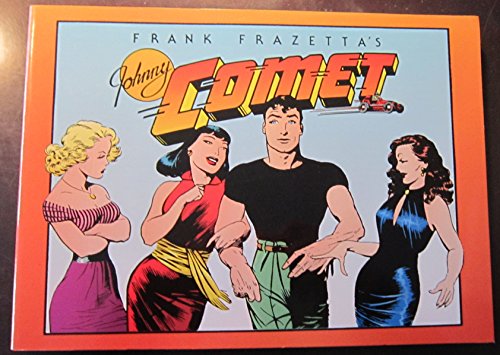 Johnny Comet (9781560600107) by Frazetta, Frank; DePaolo, Peter; Baldwin, Earl