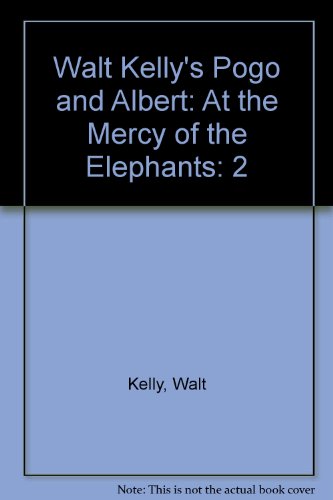 Beispielbild fr Walt Kelly's Pogo and Albert: At the Mercy of the Elephants zum Verkauf von HPB-Emerald
