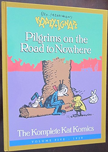 Imagen de archivo de Geo. Herriman's Krazy and Ignatz: Pilgrims on the Road to Nowhere: Vol 5 1920 a la venta por Nodens Books
