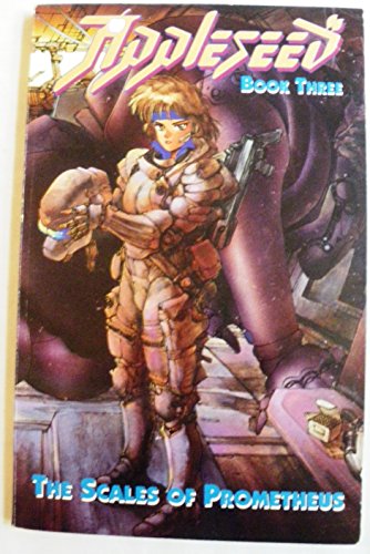 9781560601142: Appleseed Book Three: The Scales of Prometheus