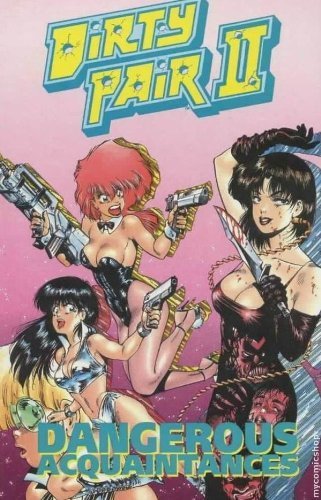 Beispielbild fr Dirty Pair Book Two: Dangerous Acquaintances zum Verkauf von Half Price Books Inc.