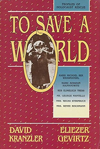 To Save a World; Profiles of Holocaust Rescue