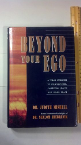 Imagen de archivo de Beyond Your Ego: A Torah Approach to Self-Knowledge, Emotional Health and Inner Peace a la venta por Irish Booksellers