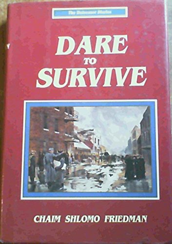 Dare to Survive - Friedman, Chaim Shlomo