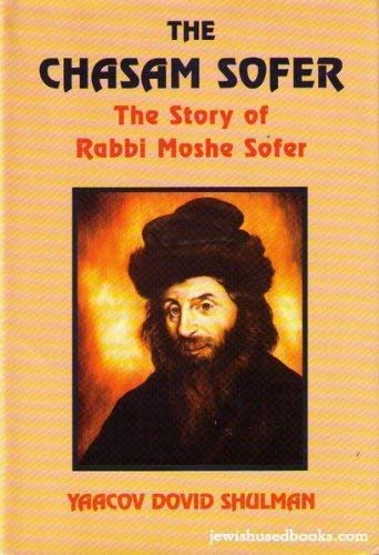 Beispielbild fr The Chasam Sofer: The story of Rabbi Moshe Sofer zum Verkauf von Langdon eTraders